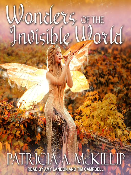 Title details for Wonders of the Invisible World by Patricia A. McKillip - Available